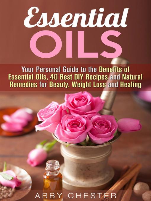 Title details for Essential Oils by Abby Chester - Available